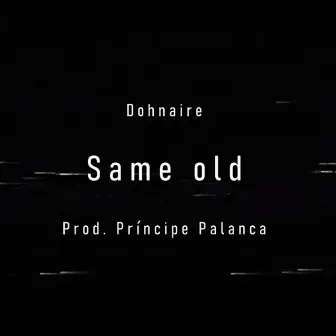 Same Old by Dohnaire