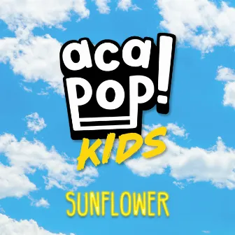 Sunflower by Acapop! KIDS