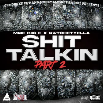 SHIT TALKIN, Pt. 2 by RATCHETYELLA