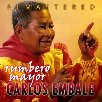 Rumbero mayor (Remastered) by Carlos Embale