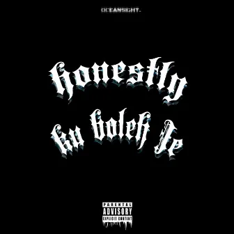 HONESTLY KU BOLEH JE by OCEANSIGHT