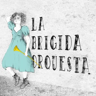 La Brigida Orquesta by La Brigida Orquesta