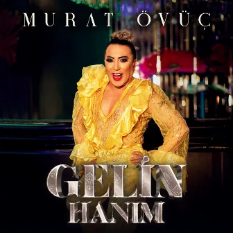 Gelin Hanim by Murat Övüç