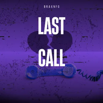 Last Call by BraxNFG