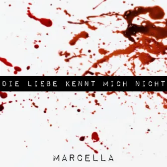 Die Liebe kennt mich nicht by Marcella Rockefeller