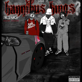 Who Is Kannibus Kings (Deluxe) by The King