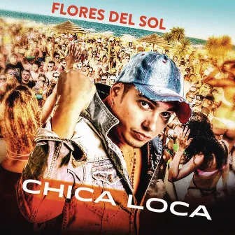 Chica Loca by Flores Del Sol