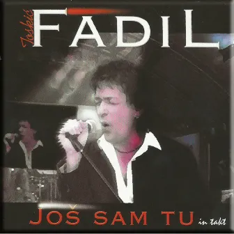 Jos sam tu by Fadil Toskic