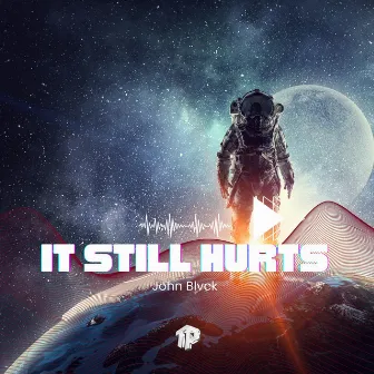 It Still Hurts by John Blvck