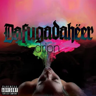 Dripn - Single by Dafugadaheer