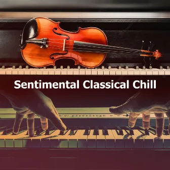 Sentimental Classical Chill by Unknown Artist