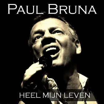 Heel Mijn Leven by Paul Bruna