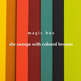 She Sweeps With Colored Brooms by Magic Boy