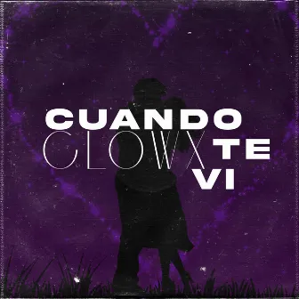 Cuando Te Vi by Clowx