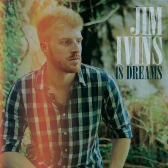 18 Dreams by Jim Ivins