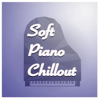 Soft Piano Chillout by Classical Music Songs