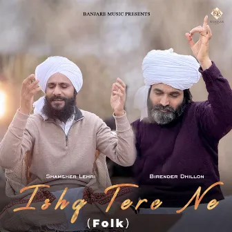 Ishq Tere Ne by Birender Dhillon