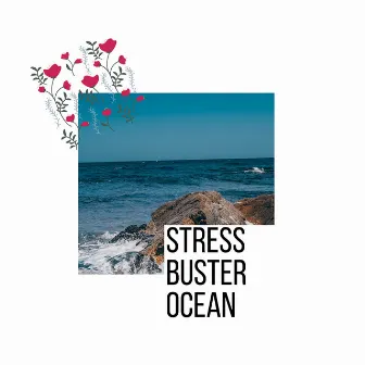 Stress Buster Ocean by Graceful Nature Sounds