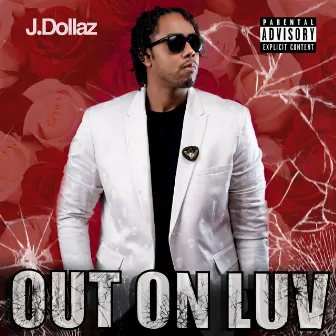 OUT on LUV by J.Dollaz