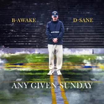 Any Given Sunday by B-Awake