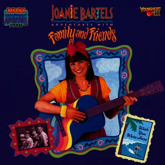 Adventures with Family & Friends by Joanie Bartels