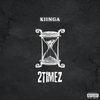 2 Timez by Kiinga