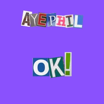 OK! by AyePhil!