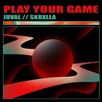 Play Your Game by Skrxlla