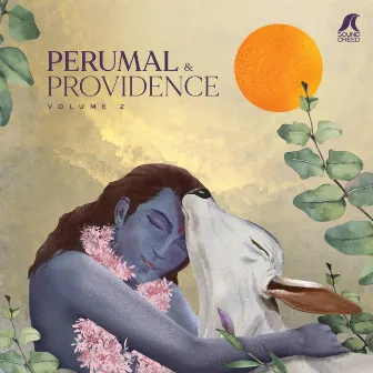 Perumal & Providence, Vol. 2 by Sound Creed