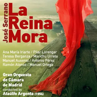 José Serrano: La Reina Mora [Zarzuela en Un Acto] (1954) by Ana Maria Iriarte