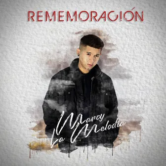 Rememoración by Marcy La Melodia