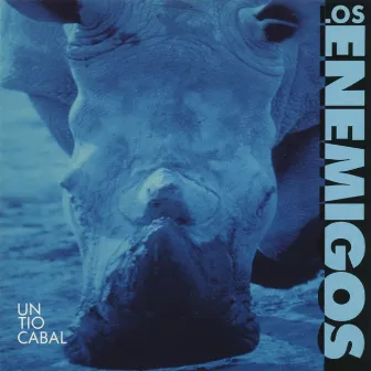 Un Tio Cabal by Los Enemigos