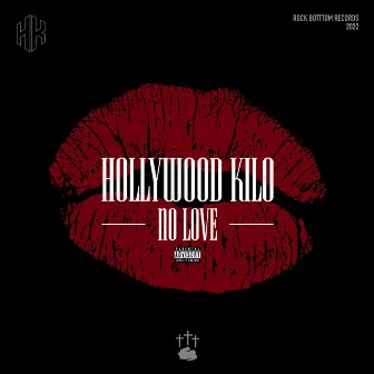 No Love by Hollywood Kilo