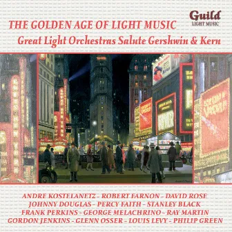 The Golden Age of Light Music: Great Light Orchestras Salute George Gershwin & Jerome Kern by Frank Perkins