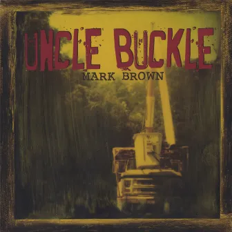 Uncle Buckle by Mark Brown