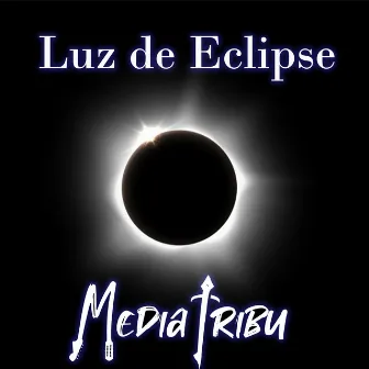 Luz de Eclipse by Mediatribu