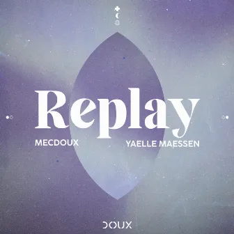 Replay by Yaelle Maessen