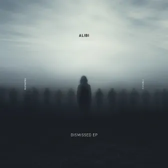 Dismissed EP by Alibi