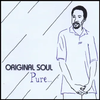 Pure: Reflections Of Self And Beyond by Original Soul