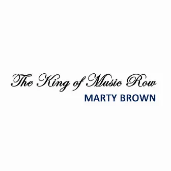 The King of Music Row by Marty Brown