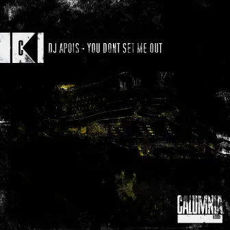 You Dont Set Me Out by DJ Apois