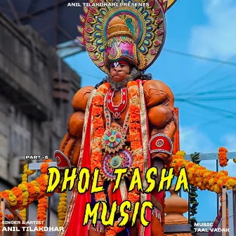 Dhol Tasha Music, Pt. 6 by Anil Tilakdhari