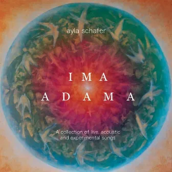 Ima Adama by Ayla Schafer