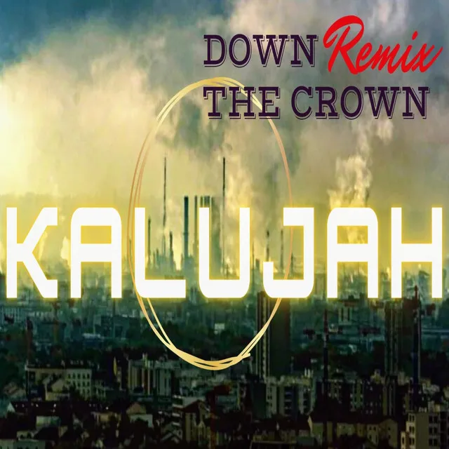 DOWN THE CROWN - Remix