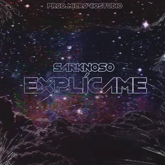 Explícame by SARKNOSO