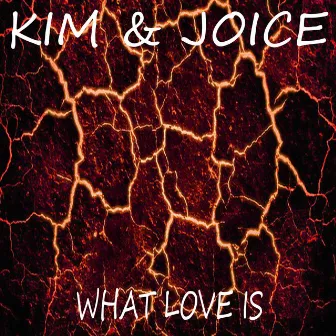 What Love Is by Joice