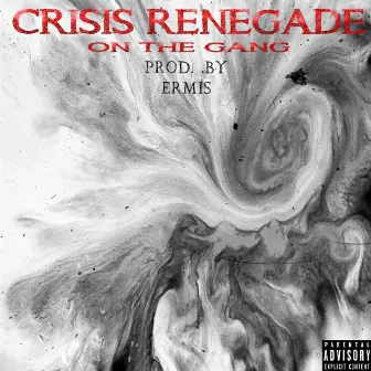 OTG (On the Gang) by Crisis Renegade