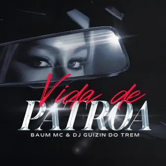 Vida de Patroa by BAUM MC