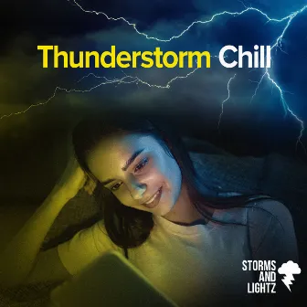 Thunderstorm Chill by Storms and Lightz