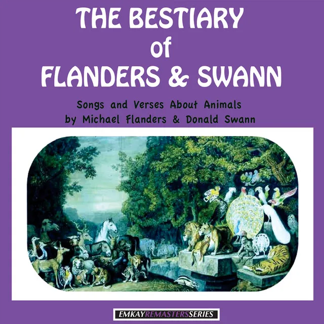 The Bestiary of Flanders & Swann: Songs and Verses About Animals (Remastered)